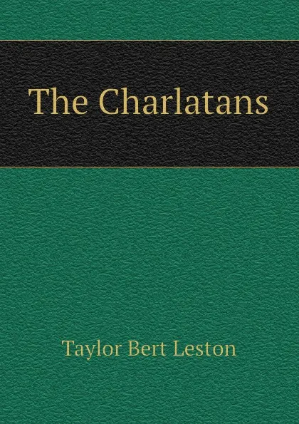 Обложка книги The Charlatans, Taylor Bert Leston