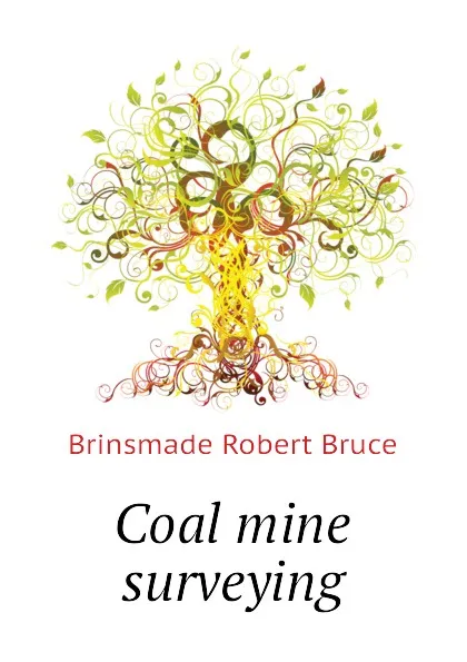 Обложка книги Coal mine surveying, Brinsmade Robert Bruce