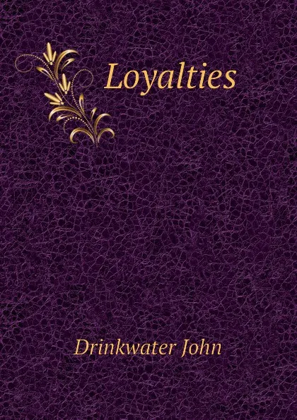 Обложка книги Loyalties, Drinkwater John