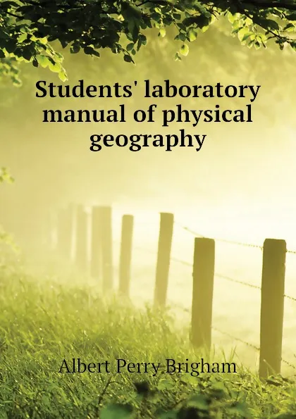 Обложка книги Students. laboratory manual of physical geography, Albert Perry Brigham