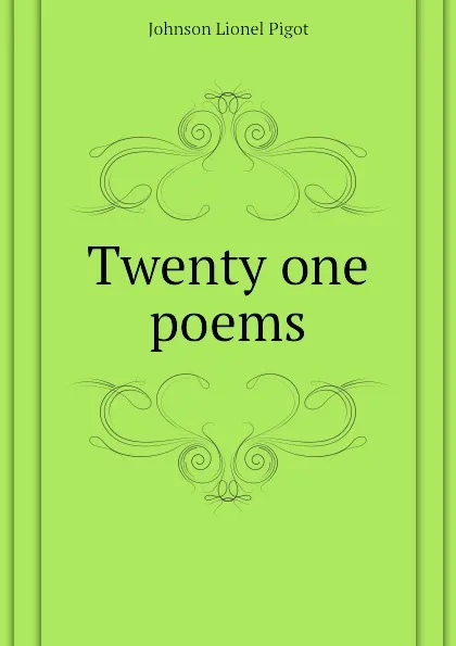 Обложка книги Twenty one poems, Johnson Lionel Pigot