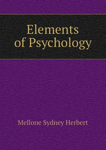 Обложка книги Elements of Psychology, Mellone Sydney Herbert