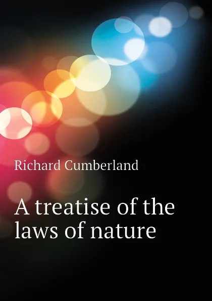 Обложка книги A treatise of the laws of nature, Cumberland Richard