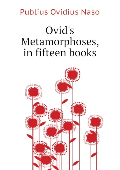 Обложка книги Ovid.s Metamorphoses, in fifteen books, Publius Ovidius Naso