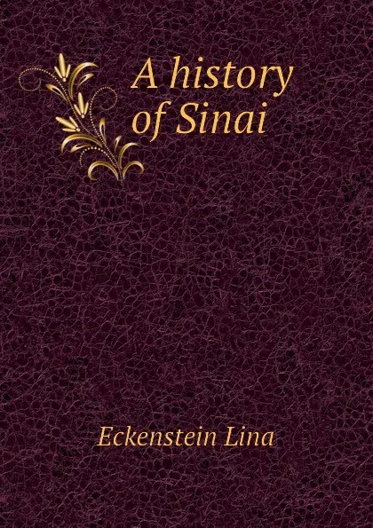 Обложка книги A history of Sinai, Eckenstein Lina