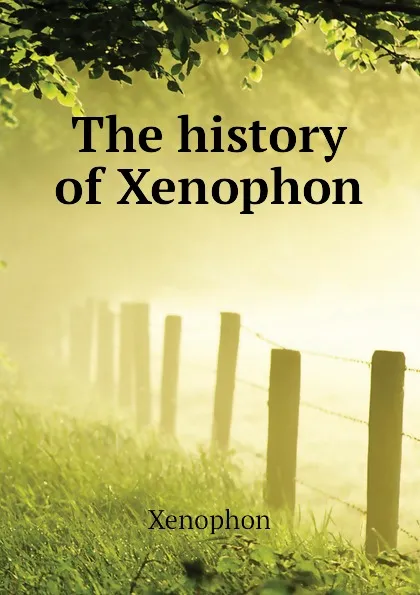 Обложка книги The history of Xenophon, Xenophon