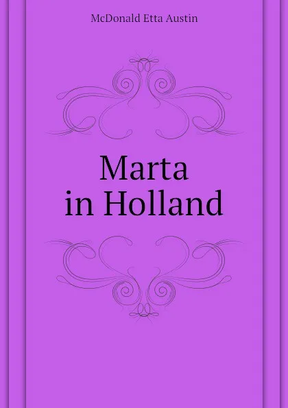 Обложка книги Marta in Holland, McDonald Etta Austin