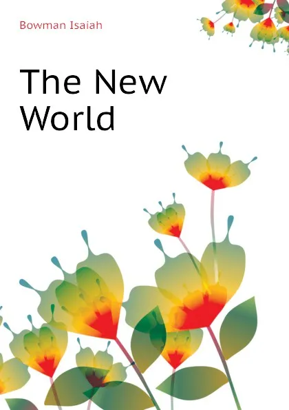 Обложка книги The New World, Bowman Isaiah