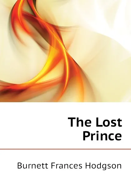 Обложка книги The Lost Prince, Burnett Frances Hodgson