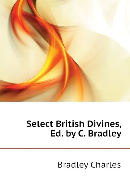 Обложка книги Select British Divines, Ed. by C. Bradley, Bradley Charles