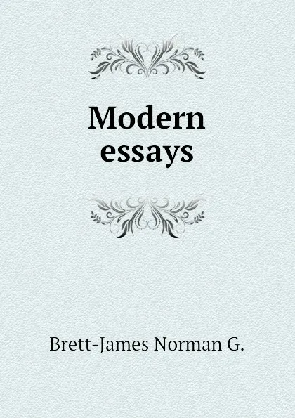 Обложка книги Modern essays, Brett-James Norman G.