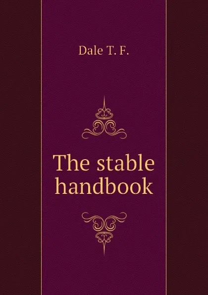 Обложка книги The stable handbook, Dale T. F.