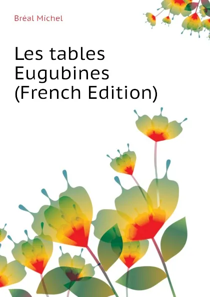 Обложка книги Les tables Eugubines (French Edition), Bréal Michel