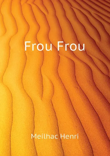 Обложка книги Frou Frou, Meilhac Henri