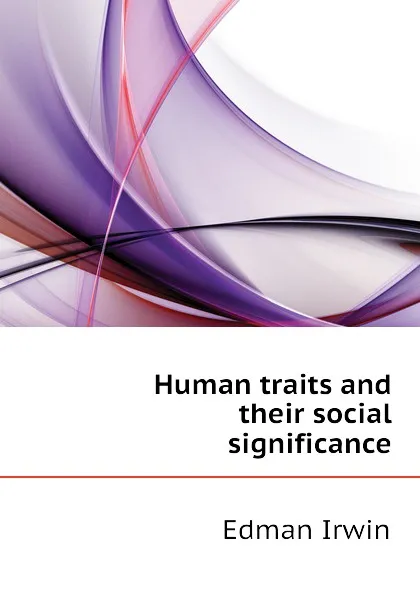 Обложка книги Human traits and their social significance, Edman Irwin