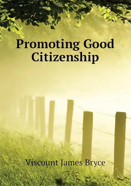 Обложка книги Promoting Good Citizenship, Bryce Viscount James