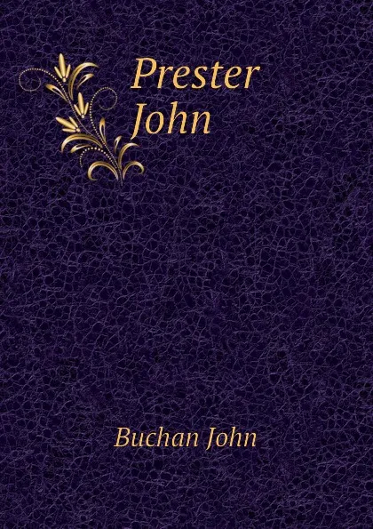 Обложка книги Prester John, Buchan John