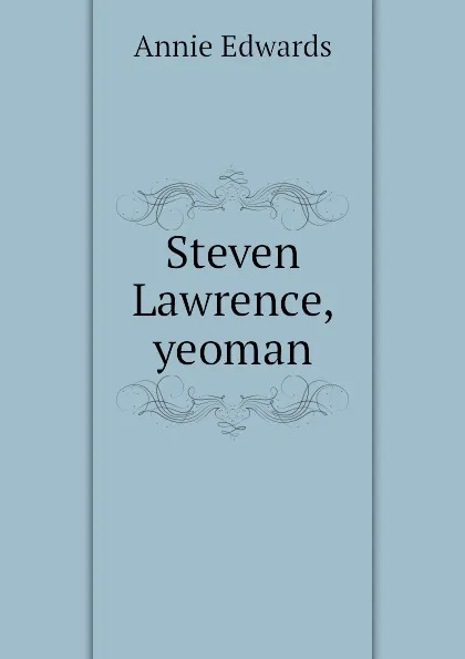 Обложка книги Steven Lawrence, yeoman, Edwards Annie