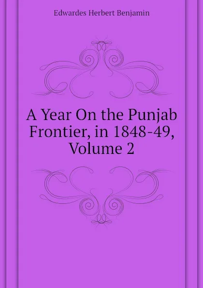 Обложка книги A Year On the Punjab Frontier, in 1848-49, Volume 2, Edwardes Herbert Benjamin