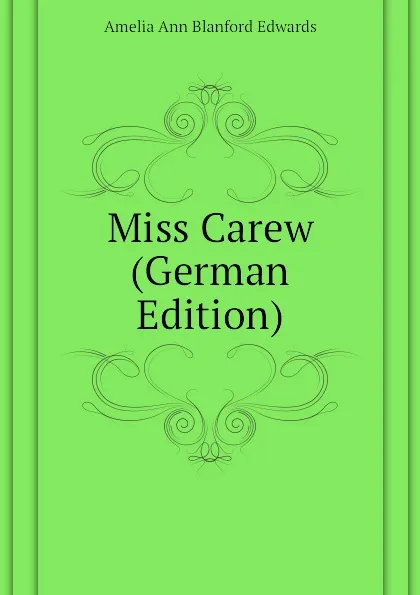 Обложка книги Miss Carew (German Edition), Edwards Amelia Ann