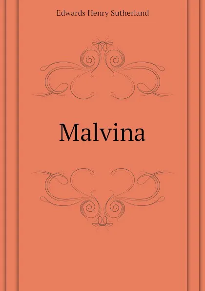 Обложка книги Malvina, Edwards Henry Sutherland