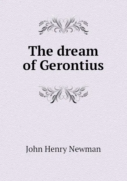 Обложка книги The dream of Gerontius, Newman John Henry