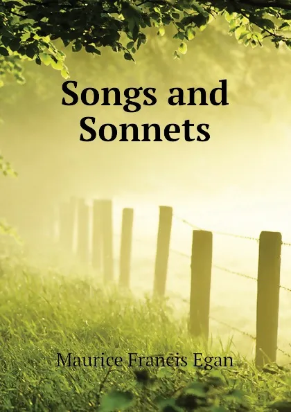 Обложка книги Songs and Sonnets, Egan Maurice Francis