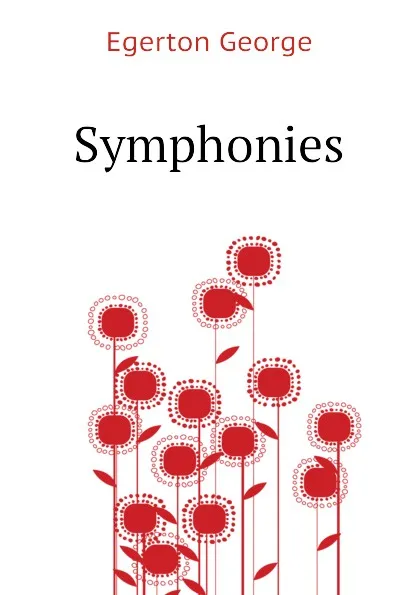 Обложка книги Symphonies, Egerton George