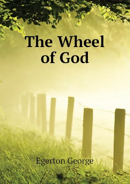 Обложка книги The Wheel of God, Egerton George