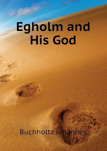 Обложка книги Egholm and His God, Buchholtz Johannes