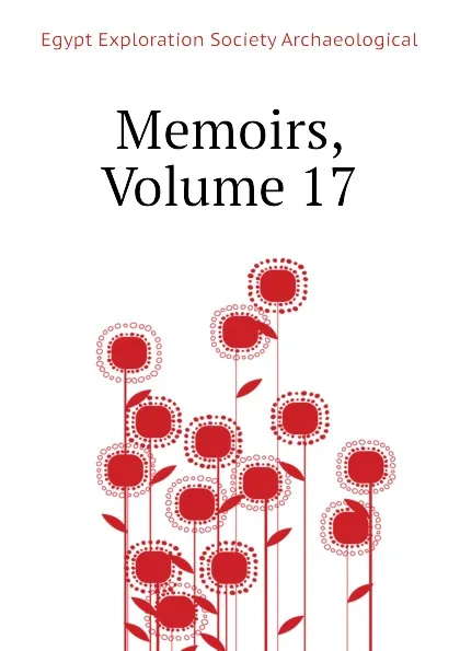 Обложка книги Memoirs, Volume 17, Egypt Exploration Society Archaeological