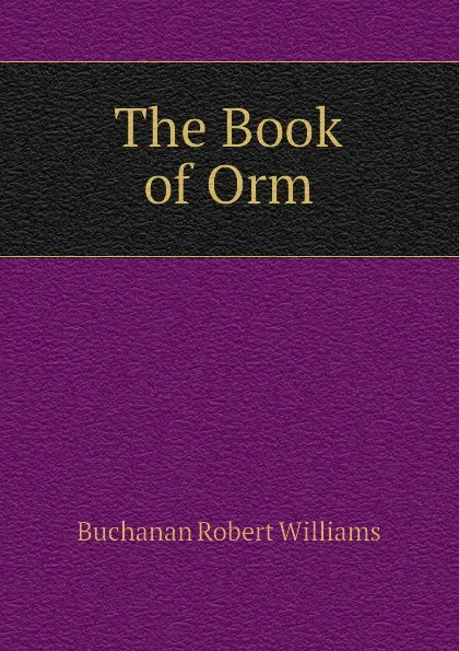 Обложка книги The Book of Orm, Buchanan Robert Williams