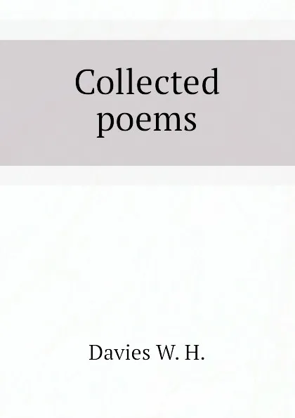 Обложка книги Collected poems, Davies W. H.