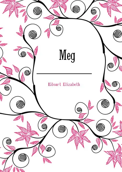 Обложка книги Meg, Eiloart Elizabeth