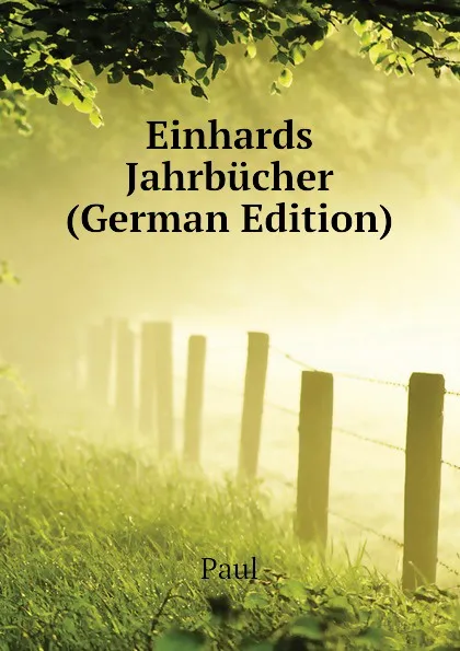 Обложка книги Einhards Jahrbucher (German Edition), Paul
