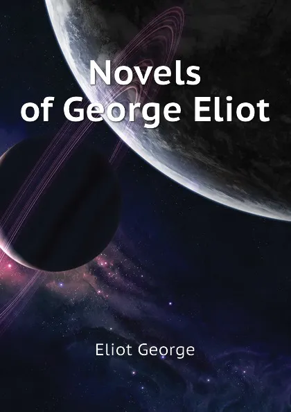 Обложка книги Novels of George Eliot, George Eliot's