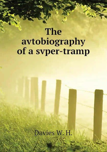 Обложка книги The avtobiography of a svper-tramp, Davies W. H.