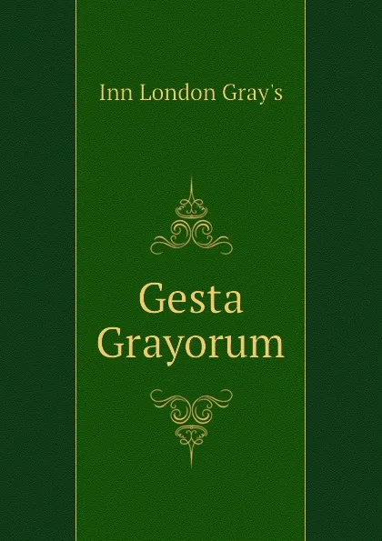 Обложка книги Gesta Grayorum, Inn London Gray's