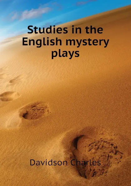 Обложка книги Studies in the English mystery plays, Davidson Charles