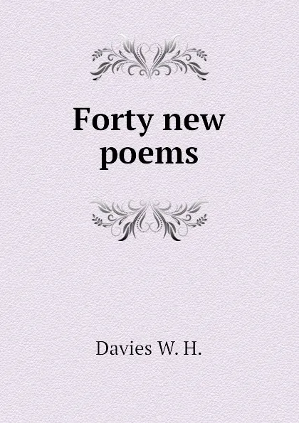 Обложка книги Forty new poems, Davies W. H.