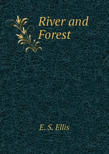 Обложка книги River and Forest, E. S. Ellis