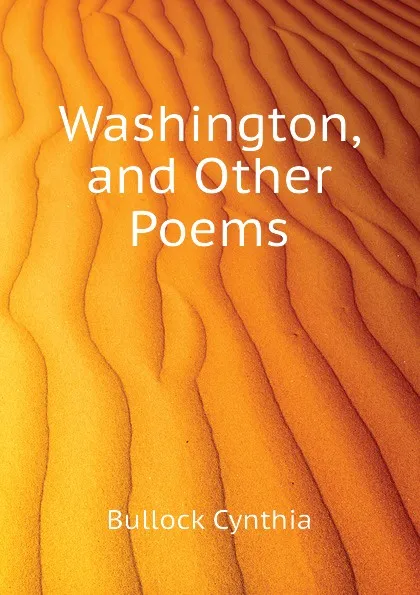 Обложка книги Washington, and Other Poems, Bullock Cynthia