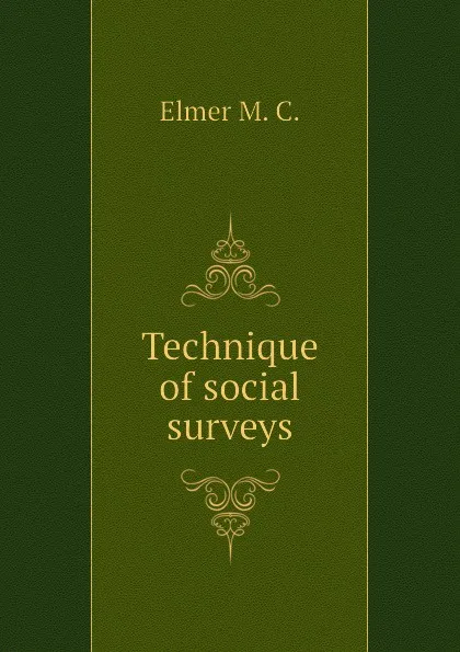 Обложка книги Technique of social surveys, Elmer M. C.