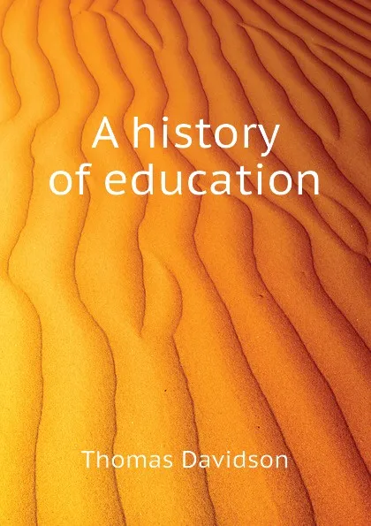 Обложка книги A history of education, Thomas Davidson