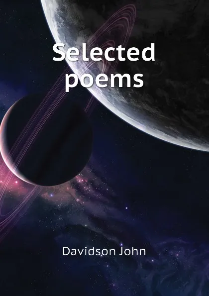 Обложка книги Selected poems, Davidson John
