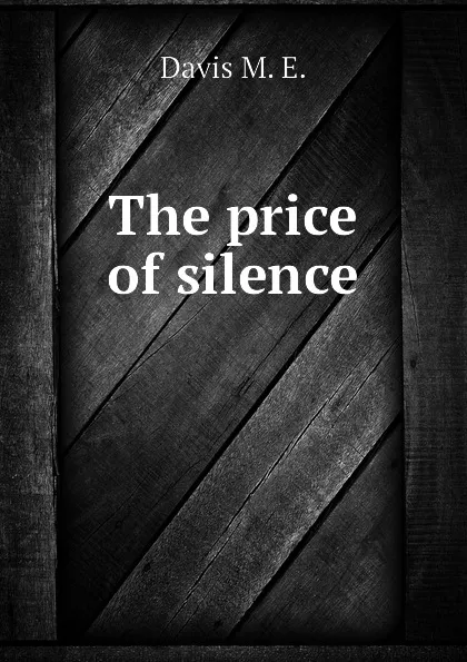 Обложка книги The price of silence, Davis M. E.