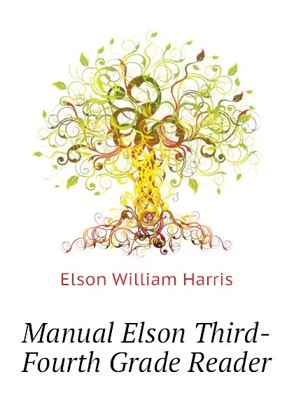 Обложка книги Manual Elson Third-Fourth Grade Reader, Elson William Harris