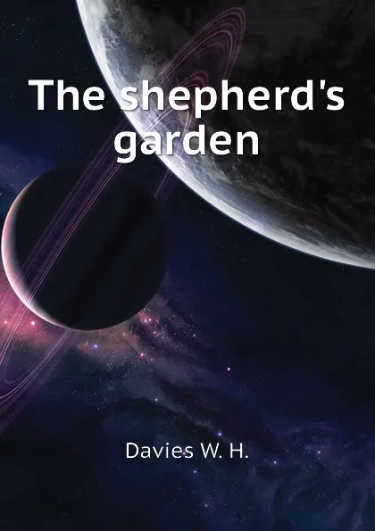 Обложка книги The shepherd.s garden, Davies W. H.