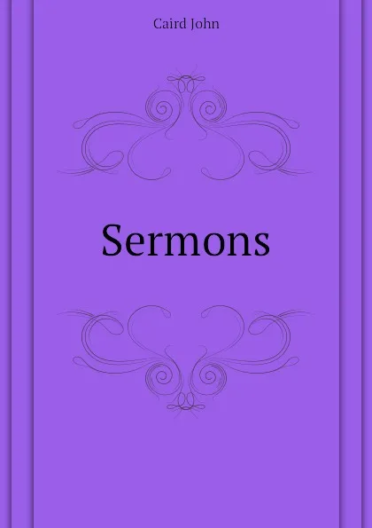 Обложка книги Sermons, John Caird