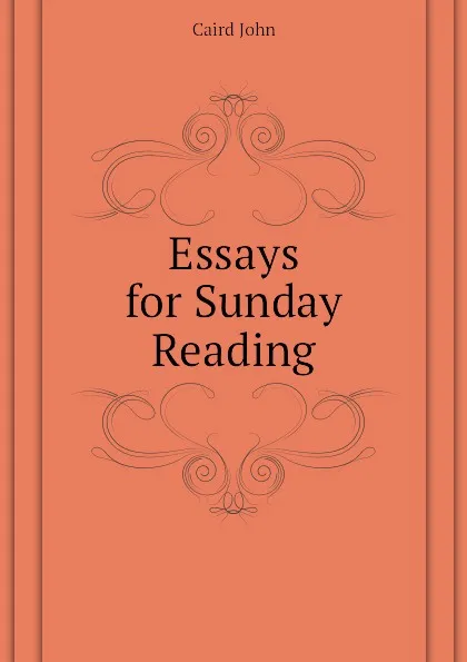 Обложка книги Essays for Sunday Reading, John Caird